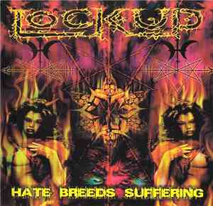 Lock Up  - Hate Breeds Suffering