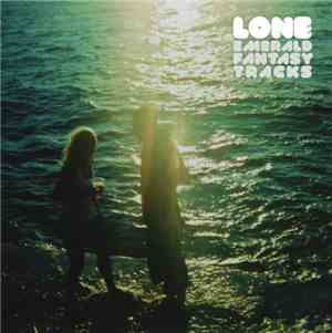 Lone  - Emerald Fantasy Tracks