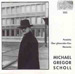 Michael Gregor Scholl - Pentotita / Über Glitzernden Kies / Memento