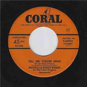 Ralph And Buddy Bonds - Tell Me You're Mine