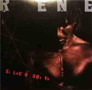 Rene  - El Loco Soy Yo