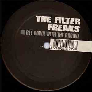 The Filter Freaks - Get Down With The Groove