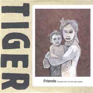 Tiger  - Friends
