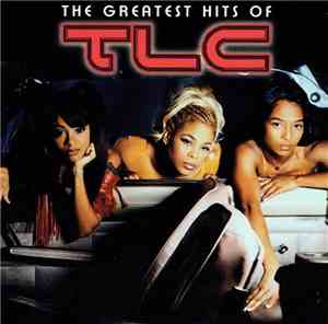 TLC - The Greatest Hits Of TLC