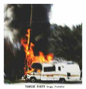 Tongue Party - Drugs, Probably