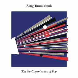 Various - Zang Tuum Tumb: The Re-Organization of Pop