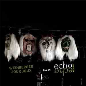 Weinberger / Joux Joux - Live At Echokammer