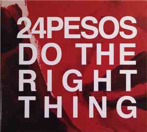 24 Pesos - Do The Right Thing