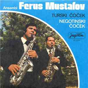 Ansambl Ferus Mustafov - Turski Čoček / Negotinski Čoček