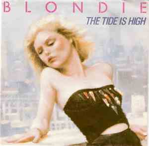 Blondie - The Tide Is High