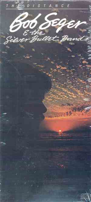 Bob Seger And The Silver Bullet Band - The Distance