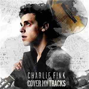 Charlie Fink - Cover My Tracks