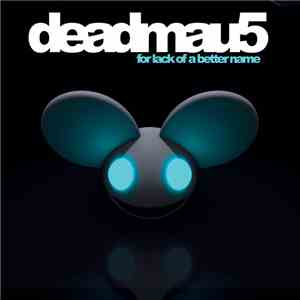 deadmau5 - For Lack Of A Better Name