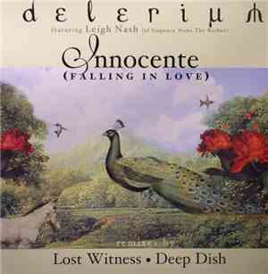 Delerium Featuring Leigh Nash - Innocente (Falling In Love) (Remixes By Lost Witness • Deep Dish)