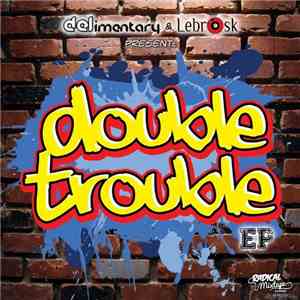 DELimentary & Lebrosk - Double Trouble EP