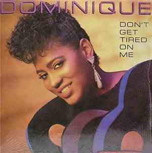 Dominique  - Don't Get Tired On Me
