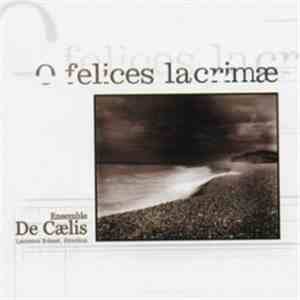 Ensemble De Cælis - O Felices Lacrimæ