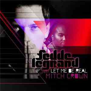 Fedde Le Grand Feat. Mitch Crown - Let Me Be Real