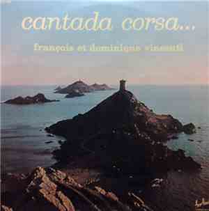 François Vincenti Et Dominique Vincenti - Cantada Corsa...