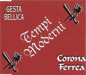 Gesta Bellica / Corona Ferrea - Tempi Moderni