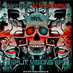 Hybrid System / DJ T42 AKA Deathcut - Split Visions EP