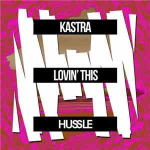 Kastra - Lovin' This