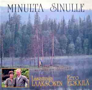 Liisamaija Laaksonen & Eero Erkkilä - Minulta Sinulle
