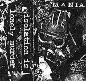 Mania  - Isolation Is Lonely Murder