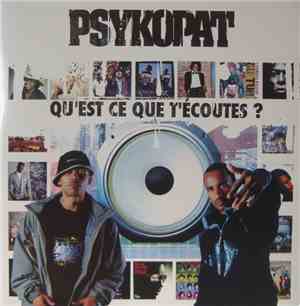 Psykopat - Qu'est Ce Que T'écoutes ?