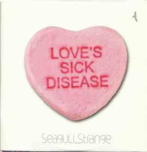 Seagull Strange - Love's Sick Disease
