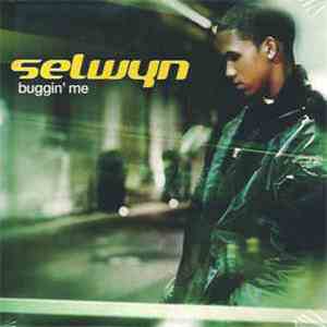 Selwyn - Buggin' Me