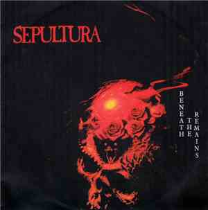 Sepultura - Beneath The Remains