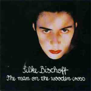 Silke Bischoff - The Man On The Wooden Cross
