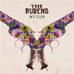The Rubens - My Gun