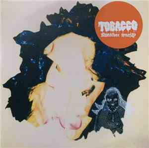 Tobacco  - Sweatbox Dynasty