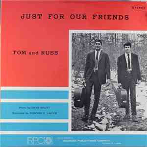 Tom And Russ - Just For Our Friends