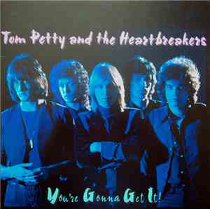 Tom Petty And The Heartbreakers - You're Gonna Get It!