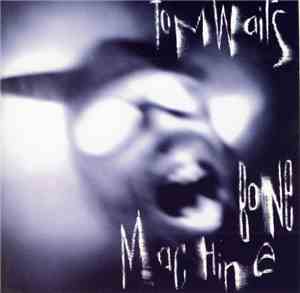 Tom Waits - Bone Machine