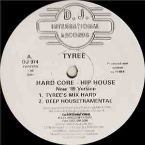 Tyree - Hard Core - Hip House (New '89 Version)