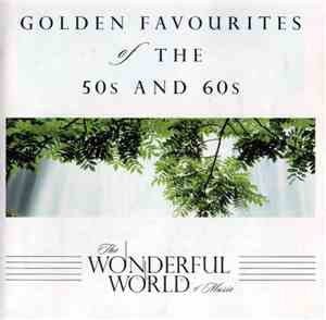 Various - Golden Favourites Of The 50's And 60's - The Wonderful World Of Music
