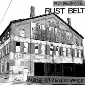 Various - Hits Below The Rust Belt: A Coffee-Hut Records Sampler