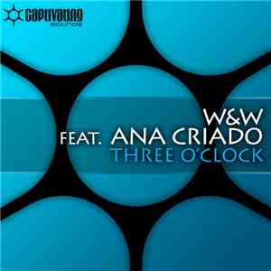 W&W Feat. Ana Criado - Three O'Clock