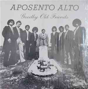 Aposento Alto - Goodby Old Friends
