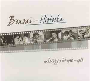 Bonsai  - Historka (Nahrávky Z Let 1982-1988)