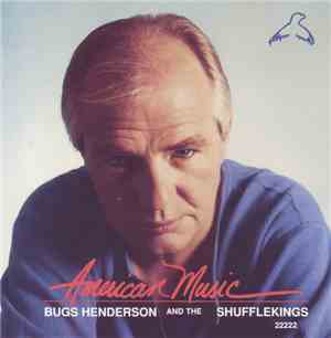 Bugs Henderson & The Shuffle Kings - American Music