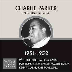 Charlie Parker - In Chronology - 1951-1952