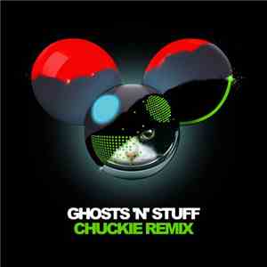 Deadmau5 Feat. Rob Swire - Ghosts 'n' Stuff (Chuckie Remix)