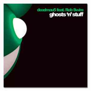 Deadmau5 Feat. Rob Swire - Ghosts 'N' Stuff