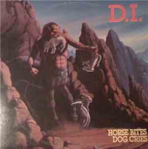 D.I. - Horse Bites, Dog Cries