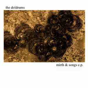 Doldrums, The - Mirth & Songs